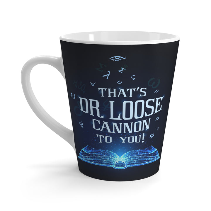 Dr. Loose Cannon Latte Mug