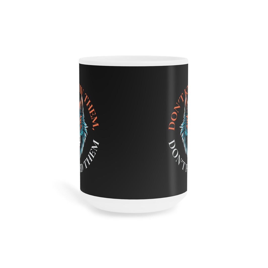 CAD - Keelan - Don't Feed Ceramic Mugs (11oz\15oz\20oz)